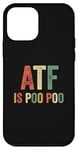 Coque pour iPhone 12 mini ATF Is Poo Poo Drôle Blague Virale Meme Sarcastique Argot Sarcasme Sarcastique