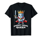 Energy Drink Queen Funny Can of Energy Drink T-Shirt