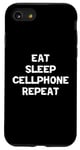 iPhone SE (2020) / 7 / 8 Funny Cellphone Lover Eat Sleep Cellphone Repeat Case