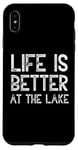 iPhone XS Max Life Is Better At The Lake Fishing Fish Fisherman Funny Sea Case