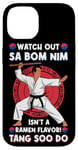 iPhone 14 Watch Out Sa Bom Nim Isnt A Ramen Flavour! Tang Soo Do Case