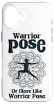 iPhone 16 Plus Warrior Pose More Like Worrier Pose Kundalini Ashtanga Yoga Case