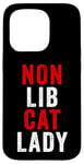 Coque pour iPhone 15 Pro Non-Lib Cat Lady – Funny Conservative Anti-Woke USA