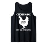 Chicken Game Don't Look At The Chicken Funny Chicken Tank Top