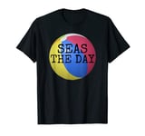 Seas the Day Vacation Beach Ball T-Shirt Seize the Day T-Shirt