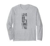 LOVE U's LONG TIME - Colchester Life Long Fan Funny Graphic Long Sleeve T-Shirt