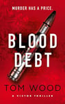 Blood Debt: The non-stop danger-filled new Victor thriller