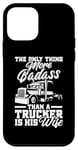 iPhone 12 mini Only Thing More Badass Truck Driver's Wife Trucker’s Wife Case