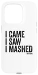 Coque pour iPhone 15 Pro I Came I Saw I Mashed Buttons Jeux vidéo Gamer Noob