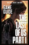 The Last of Us Part I Complete Guide BEST TIPS - CHEATS - AND MORE