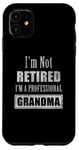 Coque pour iPhone 11 Not Retired Professional Grandma - Funny Retirement Retiree