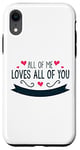 Coque pour iPhone XR All of Me Loves All of You - Messages amusants et motivants