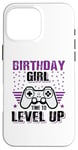 Coque pour iPhone 16 Pro Max Birthday Girl Time To Level Up Jeu vidéo Nerd