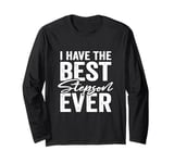 I Have The Best Stepson Ever Stepfather Stepmother Long Sleeve T-Shirt