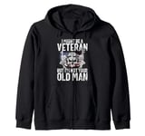 I Might Be a Veteran but I'm Not Your Old Man Veteran Zip Hoodie