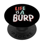 Costume amusant et enfantin Life is a Burp pour garçons et hommes PopSockets PopGrip Adhésif