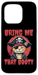 iPhone 15 Pro Bring me that Booty Funny Cat Pirate Case