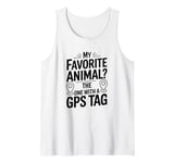 My Favorite Animal Is The One With A GPS Tag, Animal Tracker Tank Top