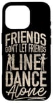 iPhone 16 Pro Line Dancing Dance Teacher Friends Don't Let Friends Line Case