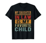 My Daughter In Law Is My Favorite Child Funny Family Humour T-Shirt