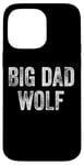 iPhone 14 Pro Max Big Dad Wolf Leader of the Pack Men Daddy Wolf Big Dad Wolf Case