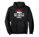 Most Likely To Sing Christmas Carols Pullover Hoodie