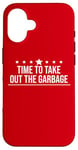 iPhone 16 Time to Take Out the Garbage Man 2025 Take Out the Garbage Case