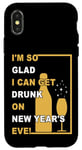 iPhone X/XS I'm So Glad I Can Get Drunk On New Year's Eve! Funny Quote Case