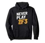 Never Play F3 - Chess, Chess Piece, Chess Player Pullover Hoodie