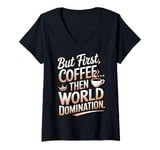 Womens But First Coffee Then World Domination Funny V-Neck T-Shirt