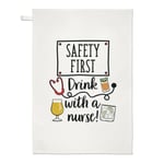 Safety First Drink With A Nurse Tea Towel Dish Cloth Gin Rum Wine Prosecco