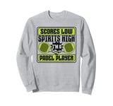 Scores Low Spirits High Paddle Tennis Paddle Ball Padel Sweatshirt