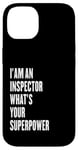 iPhone 14 I'am an Inspector what's your superpower Case