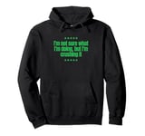 I’m not sure what I’m doing, but I’m crushing it. Great joke Pullover Hoodie