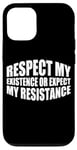 Coque pour iPhone 12/12 Pro Respect My Existence Or Expect My Resistance |||----