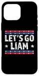 Coque pour iPhone 16 Pro Max Lets go Liam drôle fête des pères patriotiques