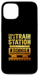 Coque pour iPhone 13 Citation inspirante « Could Be A Train Station Kinda Day »