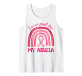 I Wear Pink For My Abuela Pink Rainbow Breast Cancer Grandma Tank Top