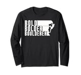 Bold Bolder Boulderer Boulder Bouldering Long Sleeve T-Shirt