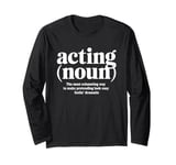 Funny Actor Theatre Long Sleeve T-Shirt