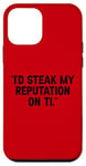 Coque pour iPhone 12 mini I'd Steak My Reputation Lout It Funny Beef Carnivore Diet Pun