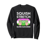 Retro Slime Green Squish Stretch Slime Success Slime Lover Sweatshirt