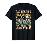 Wizard Job Title Quote - Funny Car Hostler T-Shirt