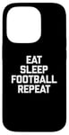 Coque pour iPhone 14 Pro T-shirt humoristique Eat, Sleep, Football, Repeat