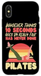 iPhone X/XS Pilates Instructor Teacher Retro Whoever Thinks 10 Seconds Case