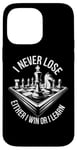 iPhone 14 Pro Max I Never Lose Either I Win Or Learn Chess Player Chess Board Case