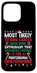 iPhone 15 Pro Max Most Likely To Sing Christmas Carols - Funny Christmas Case