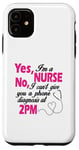 Coque pour iPhone 11 Yes I'm A Nurse No I Can't Give You A Phone Diagnosis At 14h