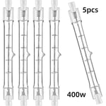 5 st R7s 118mm 400w Halogenlampa Blyertslampa Dimbar Ac 220-240v 7500lm J118 Linjär Halogenstrålkastare(FWW)