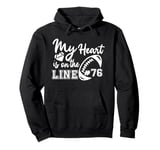 My Heart Is On The Line Number 76 Football American Custom Pullover Hoodie